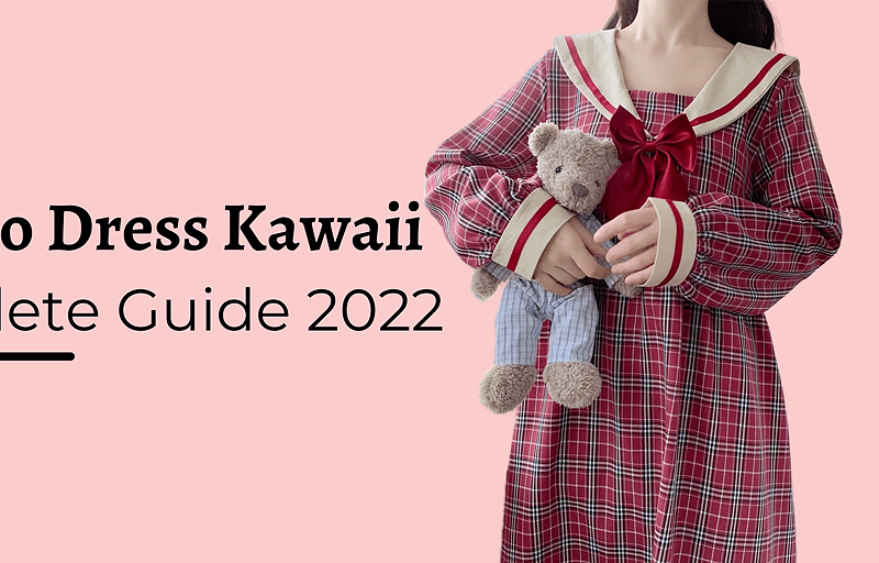 카와이 옷 입는 방법 2022년 전체 가이드